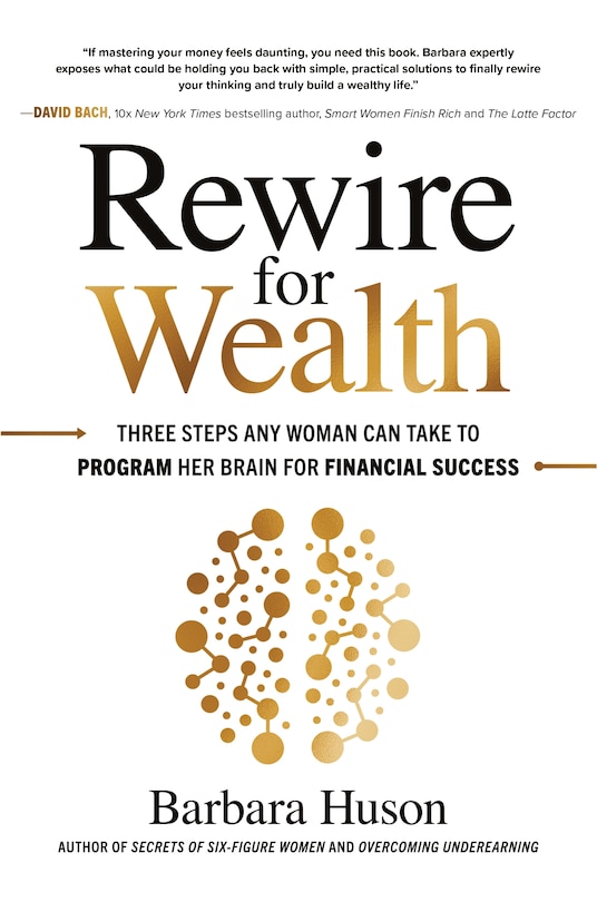 Couverture_Rewire for Wealth: Three Steps Any Woman Can Take to Program Her Brain for Financial Success
