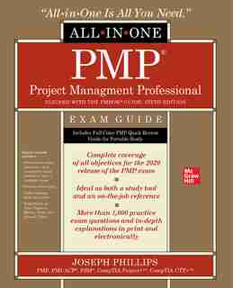 Pmp Project Management Professional All-in-one Exam Guide by Joseph Phillips