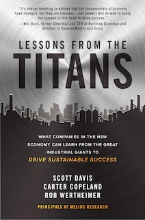Front cover_Lessons from the Titans: What Companies in the New Economy Can Learn from the Great Industrial Giants to Drive Sustainable Success