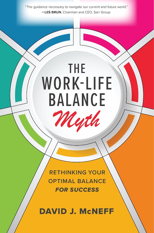 Front cover_The Work-Life Balance Myth: Rethinking Your Optimal Balance for Success