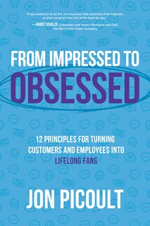 Front cover_From Impressed To Obsessed: 12 Principles For Turning Customers And Employees Into Lifelong Fans