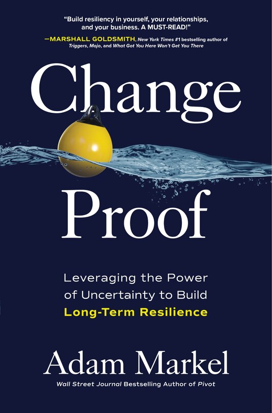 Front cover_Change Proof: Leveraging the Power of Uncertainty to Build Long-term Resilience