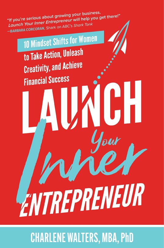 Front cover_Launch Your Inner Entrepreneur: 10 Mindset Shifts for Women to Take Action, Unleash Creativity, and Achieve Financial Success