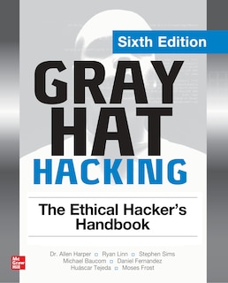 Couverture_Gray Hat Hacking: The Ethical Hacker's Handbook, Sixth Edition