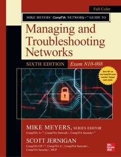 Front cover_Mike Meyers' Comptia Network+ Guide To Managing And Troubleshooting Networks, Sixth Edition (exam N10-008)