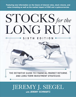 Front cover_Stocks For The Long Run: The Definitive Guide To Financial Market Returns & Long-term Investment Strategies, Sixth Edition