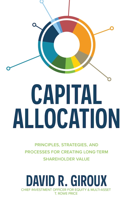 Front cover_Capital Allocation: Principles, Strategies, And Processes For Creating Long-term Shareholder Value