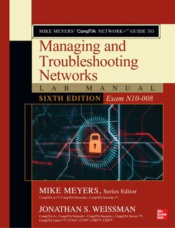 Front cover_Mike Meyers' Comptia Network+ Guide To Managing And Troubleshooting Networks Lab Manual, Sixth Edition (exam N10-008)