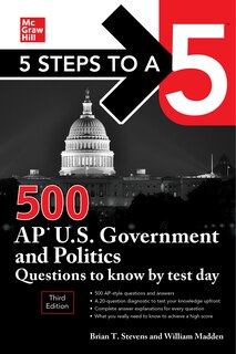 Couverture_5 Steps To A 5: 500 Ap U.s. Government And Politics Questions To Know By Test Day, Third Edition