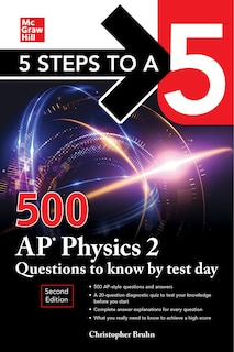 Front cover_5 Steps to a 5: 500 AP Physics 2 Questions to Know by Test Day, Second Edition