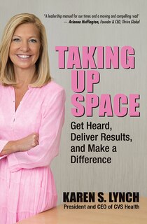 Front cover_Taking Up Space: Get Heard, Deliver Results, and Make a Difference