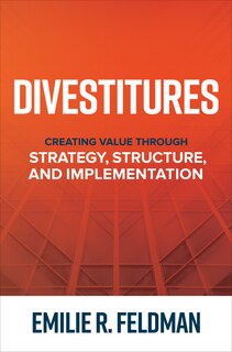 Front cover_Divestitures: Creating Value Through Strategy, Structure, and Implementation