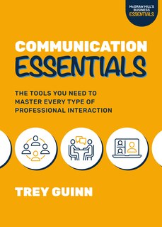 Couverture_Communication Essentials: The Tools You Need to Master Every Type of Professional Interaction