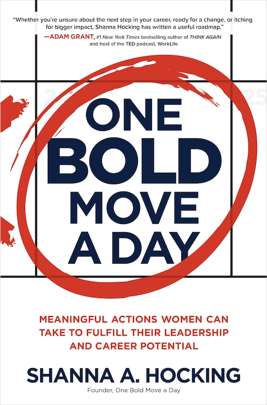 Front cover_One Bold Move a Day: Meaningful Actions Women Can Take to Fulfill Their Leadership and Career Potential