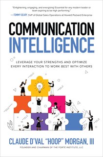 Front cover_Communication Intelligence: Leverage Your Strengths and Optimize Every Interaction to Work Best with Others