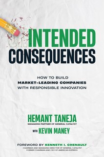 Intended Consequences: How To Build Market-leading Companies With Responsible Innovation