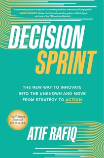 Front cover_Decision Sprint: The New Way to Innovate Into the Unknown and Move from Strategy to Action