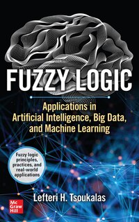 Couverture_Fuzzy Logic: Applications in Artificial Intelligence, Big Data, and Machine Learning