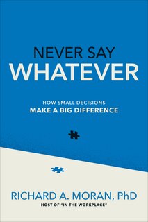 Couverture_Never Say Whatever: How Small Decisions Make a Big Difference
