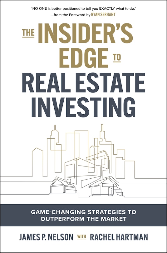 Couverture_The Insider's Edge to Real Estate Investing: Game-Changing Strategies to Outperform the Market