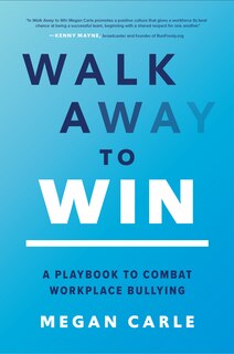 Couverture_Walk Away to Win: A Playbook to Combat Workplace Bullying