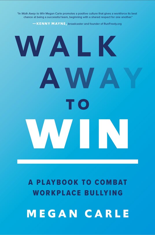 Couverture_Walk Away to Win: A Playbook to Combat Workplace Bullying
