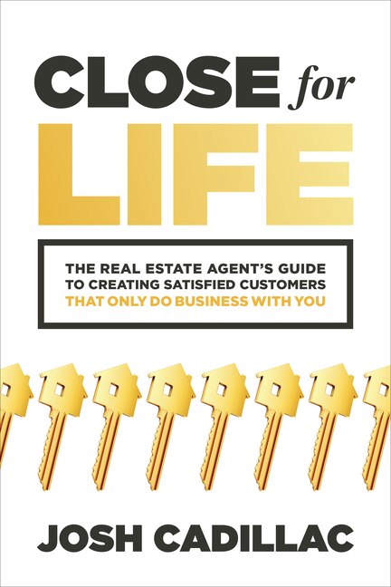 Couverture_Close for Life: The Real Estate Agent's Guide to Creating Satisfied Customers That Only Do Business with You