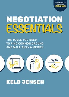 Front cover_Negotiation Essentials: The Tools You Need to Find Common Ground and Walk Away a Winner