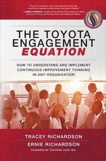 Couverture_The Toyota Engagement Equation: How to Understand and Implement Continuous Improvement Thinking in Any Organization