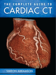 Front cover_The Complete Guide To Cardiac CT (PB)