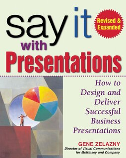 Couverture_Say It With Presentations, 2E Rev and Exp Ed (PB)