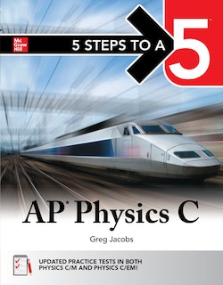 Front cover_5 Steps to a 5: AP Physics C 2025: Practice AP Tests + AP Content Review