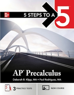 Front cover_5 Steps to a 5: AP Precalculus 2025: Practice AP Tests + AP Content Review + Precalculus Exams