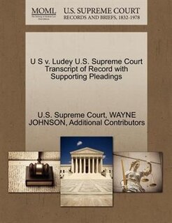 Front cover_U S V. Ludey U.s. Supreme Court Transcript Of Record With Supporting Pleadings