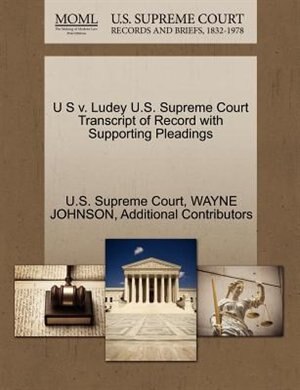 Front cover_U S V. Ludey U.s. Supreme Court Transcript Of Record With Supporting Pleadings