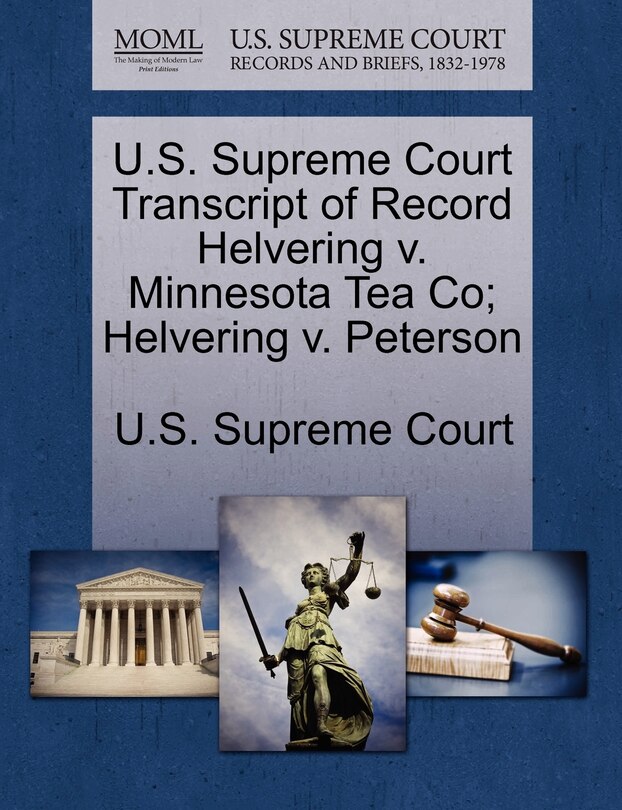 U.s. Supreme Court Transcript Of Record Helvering V. Minnesota Tea Co; Helvering V. Peterson