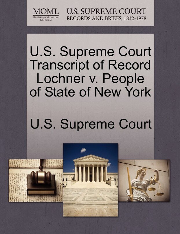 U.s. Supreme Court Transcript Of Record Lochner V. People Of State Of New York