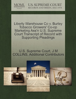 Couverture_Liberty Warehouse Co V. Burley Tobacco Growers' Co-op Marketing Ass'n U.s. Supreme Court Transcript Of Record With Supporting Pleadings