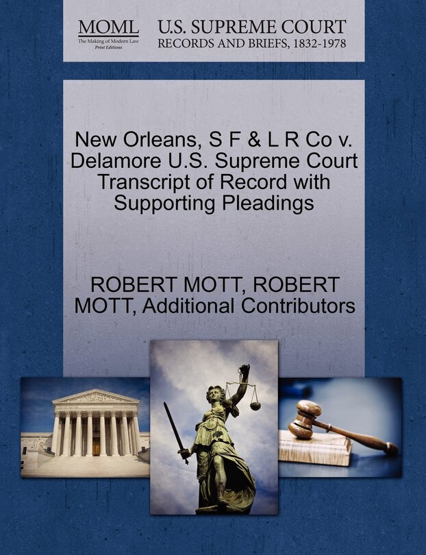 Front cover_New Orleans, S F & L R Co v. Delamore U.S. Supreme Court Transcript of Record with Supporting Pleadings