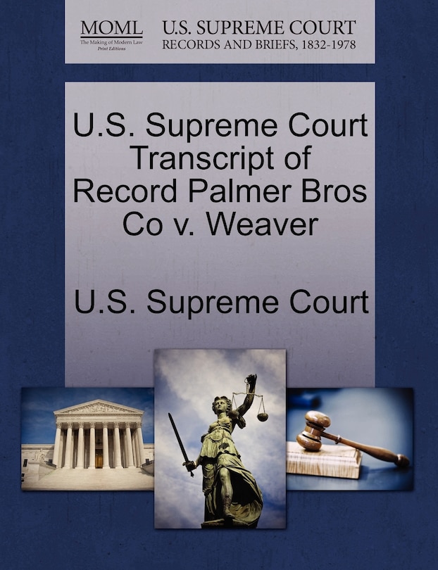 U.s. Supreme Court Transcript Of Record Palmer Bros Co V. Weaver