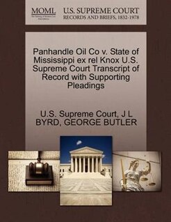 Panhandle Oil Co V. State Of Mississippi Ex Rel Knox U.s. Supreme Court Transcript Of Record With Supporting Pleadings