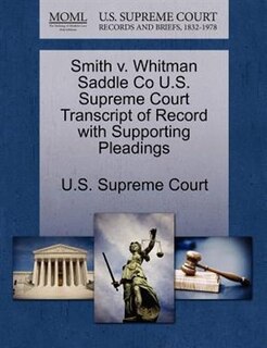 Smith V. Whitman Saddle Co U.s. Supreme Court Transcript Of Record With Supporting Pleadings