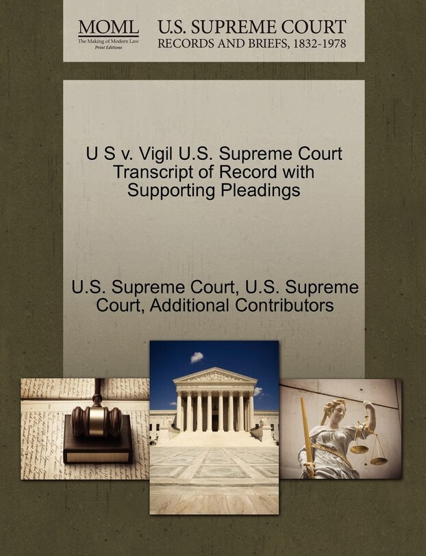 Front cover_U S V. Vigil U.s. Supreme Court Transcript Of Record With Supporting Pleadings