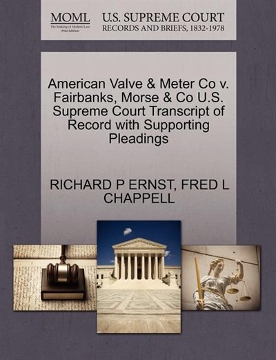 American Valve & Meter Co V. Fairbanks, Morse & Co U.s. Supreme Court Transcript Of Record With Supporting Pleadings