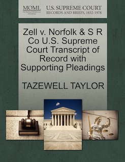 Front cover_Zell V. Norfolk & S R Co U.s. Supreme Court Transcript Of Record With Supporting Pleadings