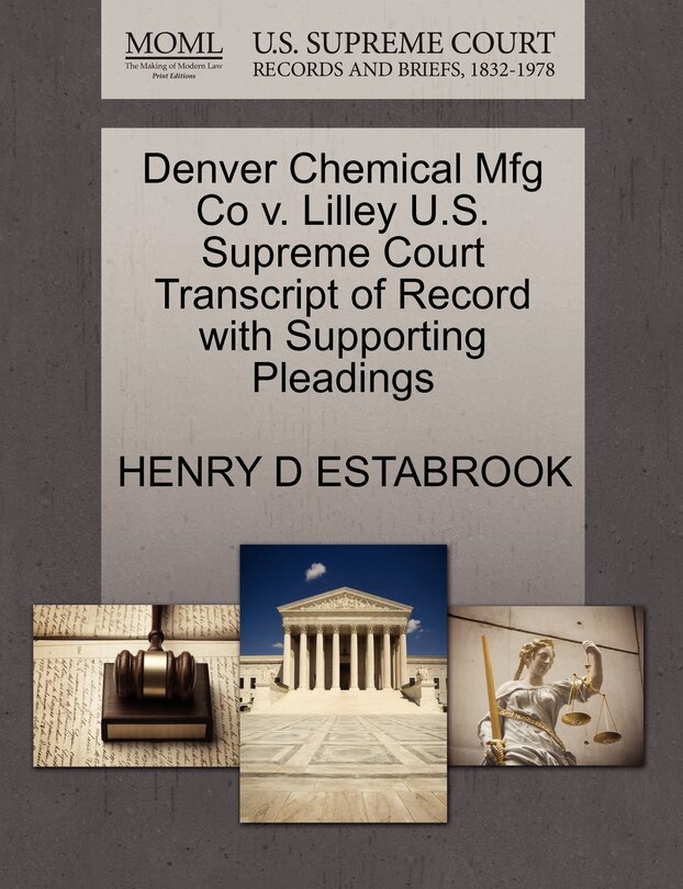 Denver Chemical Mfg Co V. Lilley U.s. Supreme Court Transcript Of Record With Supporting Pleadings