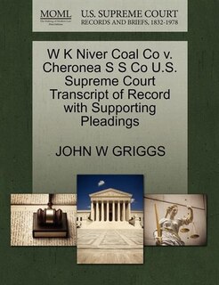 W K Niver Coal Co V. Cheronea S S Co U.s. Supreme Court Transcript Of Record With Supporting Pleadings