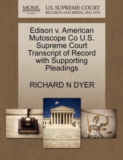 Couverture_Edison V. American Mutoscope Co U.s. Supreme Court Transcript Of Record With Supporting Pleadings