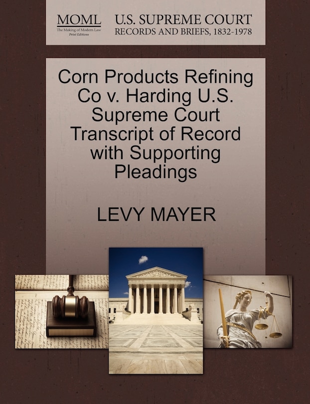 Couverture_Corn Products Refining Co V. Harding U.s. Supreme Court Transcript Of Record With Supporting Pleadings