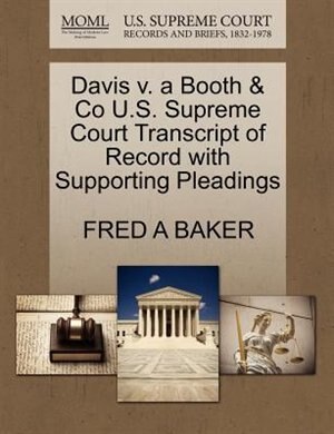 Davis V. A Booth & Co U.s. Supreme Court Transcript Of Record With Supporting Pleadings